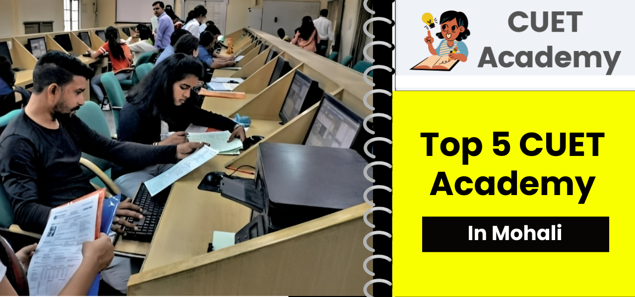 List of Top 5 CUET Academy in Mohali: Course, Fee, Rating, Contact Details