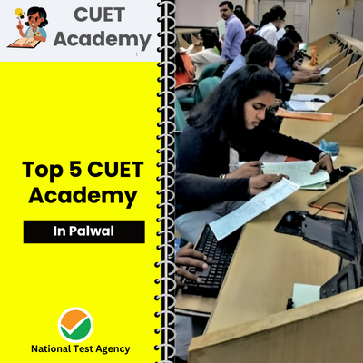 Top 5 CUET Academy In Palwal