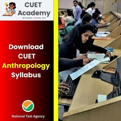 NTA CUET Anthropology Studies Syllabus 2024 Exam